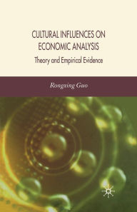 Title: Cultural Influences on Economic Analysis: Theory and Empirical Evidence, Author: R. Guo