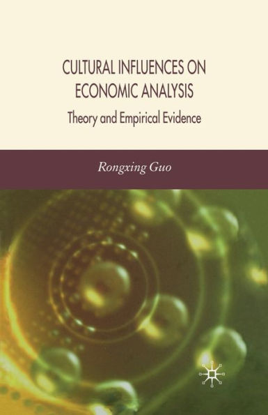 Cultural Influences on Economic Analysis: Theory and Empirical Evidence