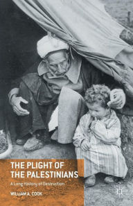 Title: The Plight of the Palestinians: A Long History of Destruction, Author: W. Cook