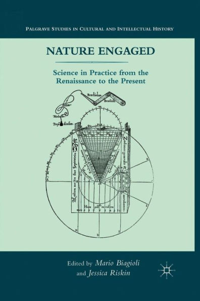 Nature Engaged: Science Practice from the Renaissance to Present