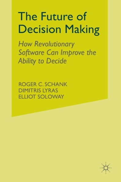 the Future of Decision Making: How Revolutionary Software Can Improve Ability to Decide