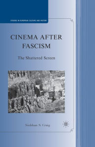 Title: Cinema after Fascism: The Shattered Screen, Author: S. Craig