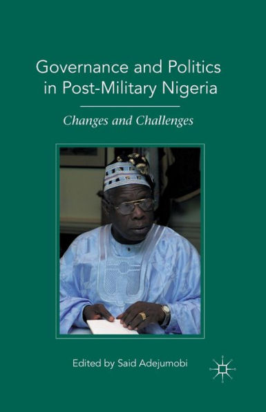 Governance and Politics Post-Military Nigeria: Changes Challenges