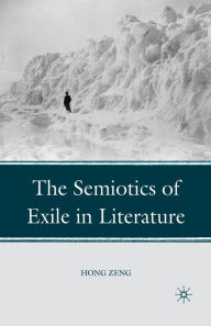 Title: The Semiotics of Exile in Literature, Author: H. Zeng