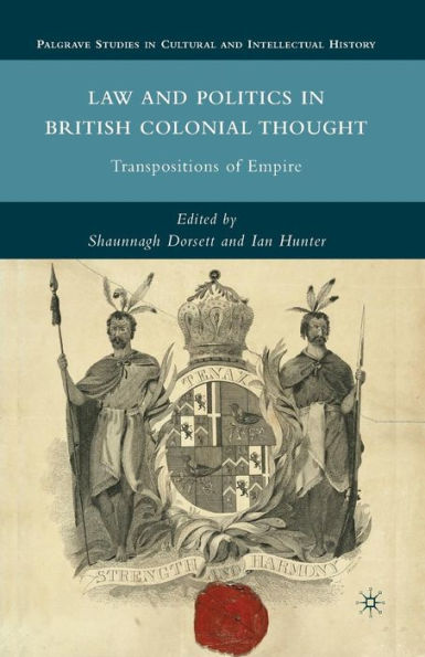 Law and Politics British Colonial Thought: Transpositions of Empire