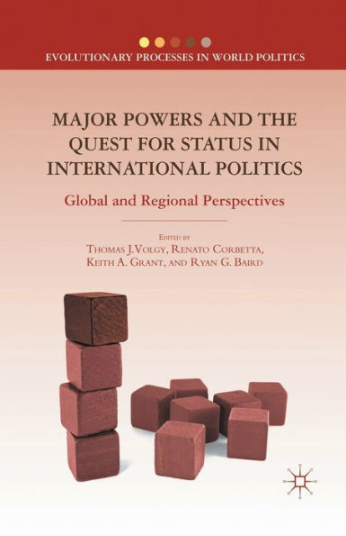 Major Powers and the Quest for Status International Politics: Global Regional Perspectives