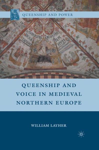Queenship and Voice Medieval Northern Europe