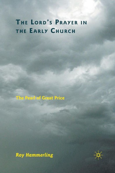 The Lord's Prayer in the Early Church: The Pearl of Great Price