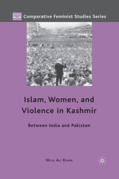 Islam, Women, and Violence Kashmir: Between India Pakistan