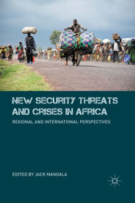 Title: New Security Threats and Crises in Africa: Regional and International Perspectives, Author: J. Mangala