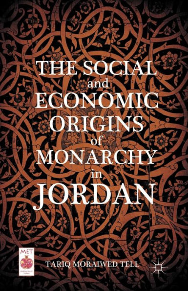 The Social and Economic Origins of Monarchy Jordan