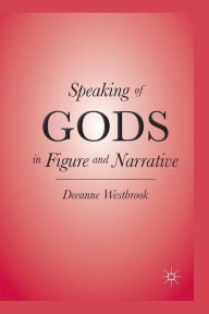 Title: Speaking of Gods in Figure and Narrative, Author: D. Westbrook