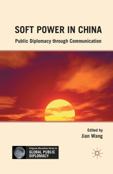 Soft Power China: Public Diplomacy through Communication