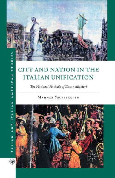 City and Nation The Italian Unification: National Festivals of Dante Alighieri