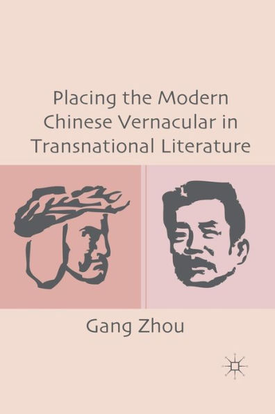 Placing the Modern Chinese Vernacular Transnational Literature