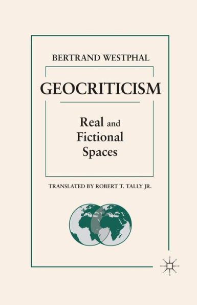 Geocriticism: Real and Fictional Spaces