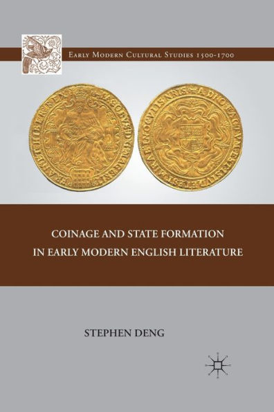 Coinage and State Formation Early Modern English Literature