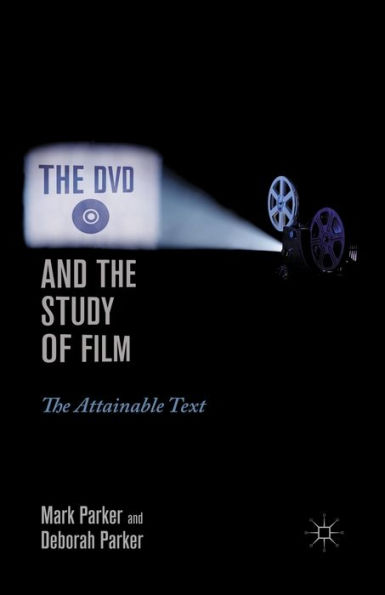 The DVD and Study of Film: Attainable Text