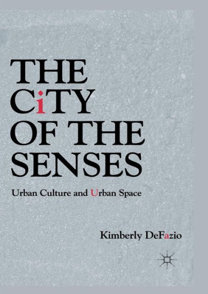 the City of Senses: Urban Culture and Space