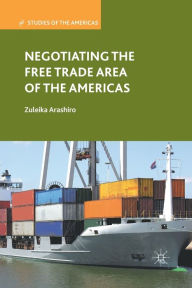 Title: Negotiating the Free Trade Area of the Americas, Author: Z. Arashiro