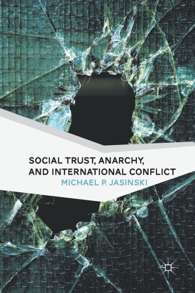 Social Trust, Anarchy, and International Conflict