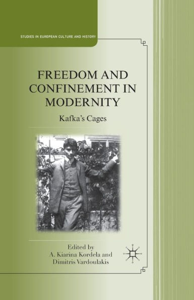 Freedom and Confinement in Modernity: Kafka's Cages