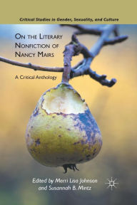 Title: On the Literary Nonfiction of Nancy Mairs: A Critical Anthology, Author: M. Johnson