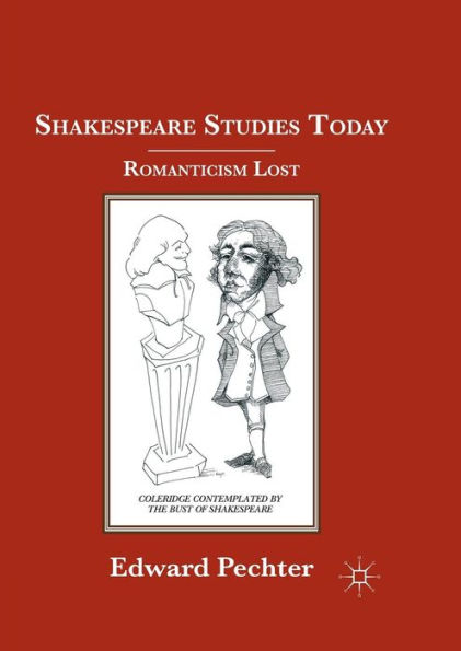 Shakespeare Studies Today: Romanticism Lost