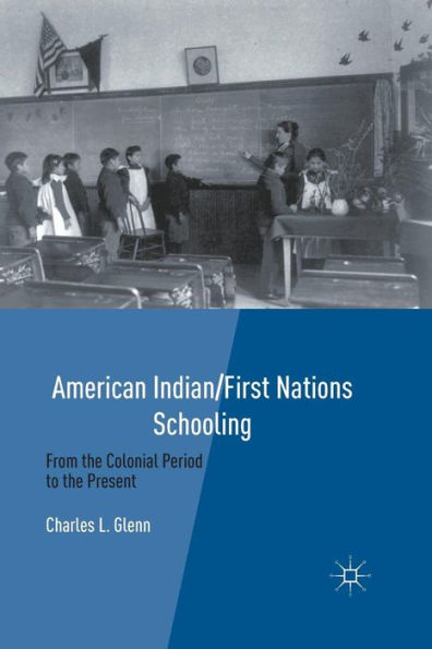 American Indian/First Nations Schooling: From the Colonial Period to Present