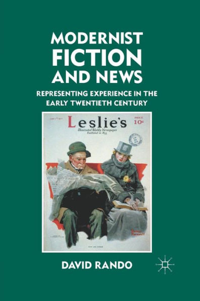 Modernist Fiction and News: Representing Experience the Early Twentieth Century