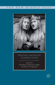 Title: Writing Medieval Women's Lives, Author: C. Goldy