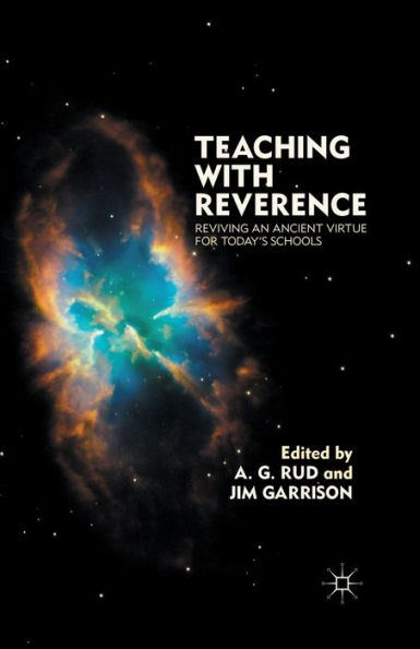 Teaching with Reverence: Reviving an Ancient Virtue for Today's Schools