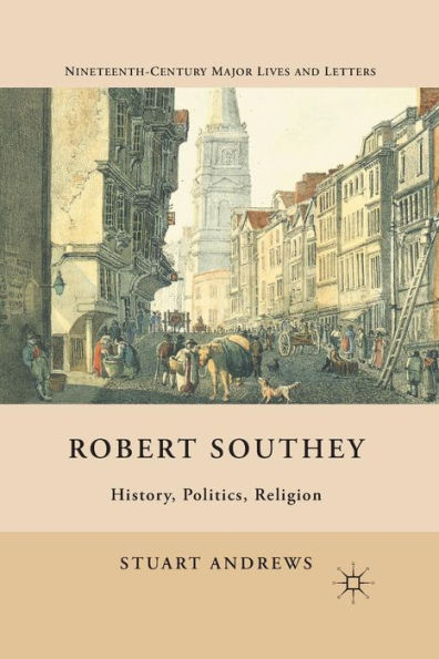 Robert Southey: History, Politics, Religion