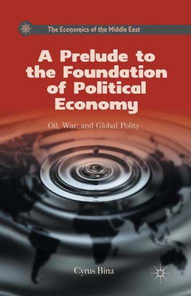 A Prelude to the Foundation of Political Economy: Oil, War, and Global Polity