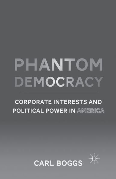 Phantom Democracy: Corporate Interests and Political Power America