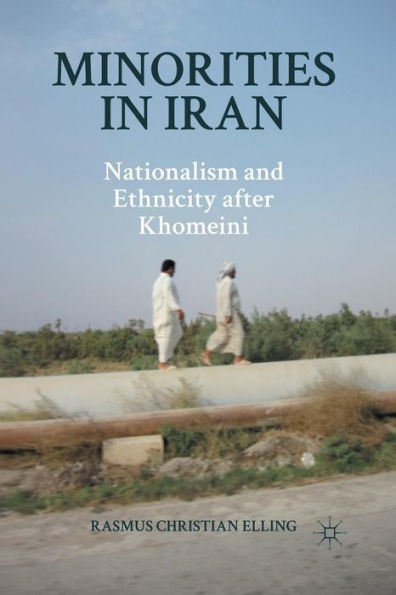 Minorities Iran: Nationalism and Ethnicity after Khomeini