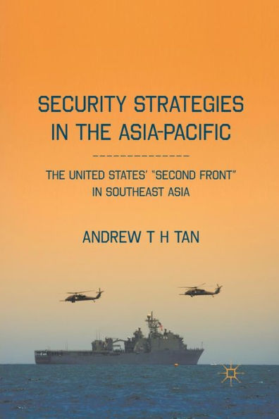 Security Strategies The Asia-Pacific: United States' "Second Front" Southeast Asia