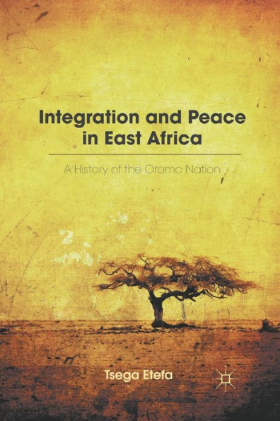 Integration and Peace East Africa: A History of the Oromo Nation