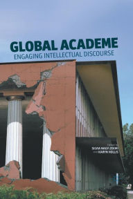 Title: Global Academe: Engaging Intellectual Discourse, Author: S. Nagy-Zekmi