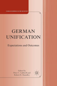 Title: German Unification: Expectations and Outcomes, Author: P. Caldwell
