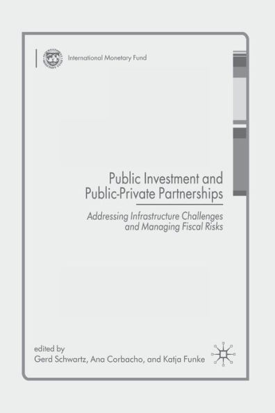 Public Investment and Public-Private Partnerships: Addressing Infrastructure Challenges Managing Fiscal Risks