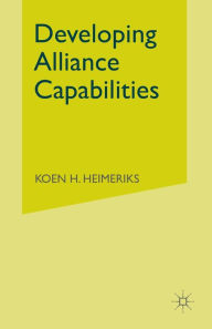 Title: Developing Alliance Capabilities, Author: K. Heimeriks