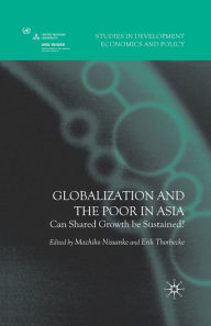 Title: Globalization and the Poor in Asia: Can Shared Growth be Sustained?, Author: M. Nissanke
