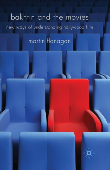 Bakhtin and the Movies: New Ways of Understanding Hollywood Film