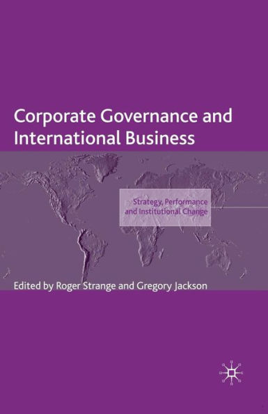 Corporate Governance and International Business: Strategy, Performance Institutional Change