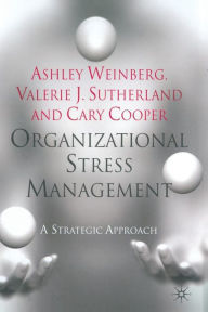 Title: Organizational Stress Management: A Strategic Approach, Author: A. Weinberg