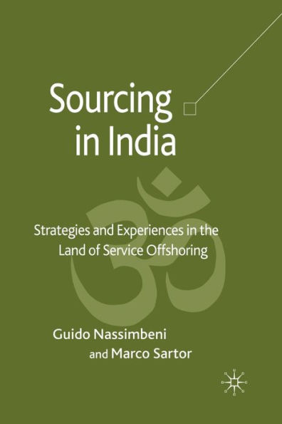 Sourcing India: Strategies and Experiences the Land of Service Offshoring