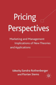 Title: Pricing Perspectives: Marketing and Management Implications of New Theories and Applications, Author: Florian Siems