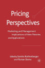 Pricing Perspectives: Marketing and Management Implications of New Theories and Applications