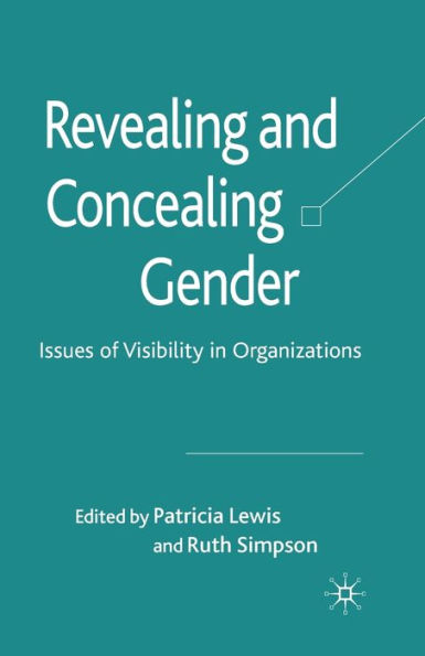 Revealing and Concealing Gender: Issues of Visibility Organizations